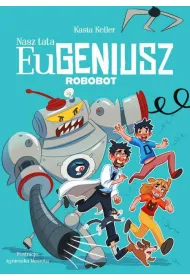 Nasz tata Eugeniusz. Robobot