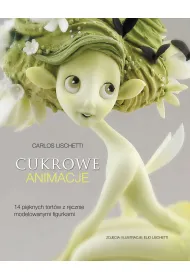 Cukrowe animacje 14 pi�knych tort�w z r�cznie modelowanymi figurkami