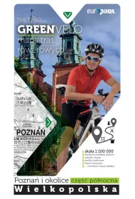 Nie tylko Green Velo. Mapa tras rowerowych w skali 1:100 000 Wielkopolska. Pozna� i okolice. Cz�� p�nocna