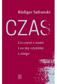 Czas Co czyni z nami i co mi czynimy z niego