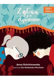 Z gow pod dywanem. Bulbes i Hania Papierek