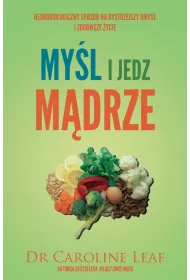 My�l i jedz m�drze