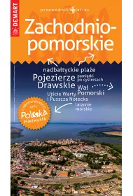 Zachodniopomorskie. Przewodnik + atlas. Polska niezwyk�a /2022
