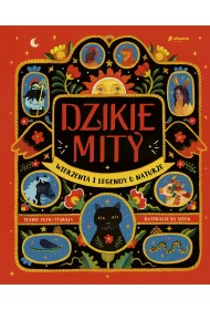 Dzikie mity. Wierzenia i mdroci z natury