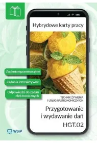 Przygotowanie i wydawanie da�. Kwalifikacja HGT.02. Technik �ywienia i us�ug gastronomicznych. Hybrydowe karty pracy i zadania egzaminacyjne