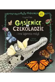 Gsienice w czekoladzie i inne tajemnice motyli