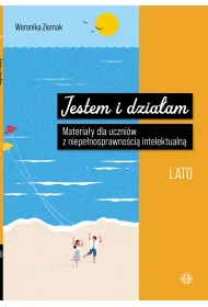 Jestem i dzia�am Lato Materia�y dla uczni�w z niepe�nosprawno�ci� intelektualn�