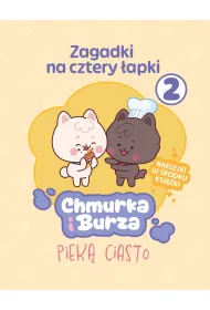Zagadki na cztery �apki. Tom 2. Chmurka i Burza piek� ciasto