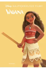 Vaiana. Disney. Najpi�kniejsze filmy