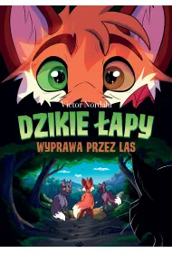 Dzikie �apy. Tom 2. Wyprawa przez las