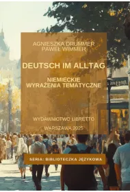 Deutsch im Alltag. Niemieckie wyraenia tematyczne