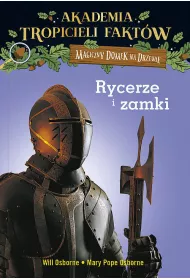 Rycerze i zamki. Akademia tropicieli fakt�w. Magiczny domek na drzewie