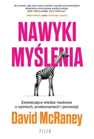 Nawyki my�lenia. Zaskakuj�ca wiedza naukowa o opiniach, przekonaniach i perswazji