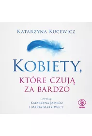 Audiobook Kobiety, ktre czuj za bardzo mp3