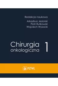 Chirurgia onkologiczna. Tom 1