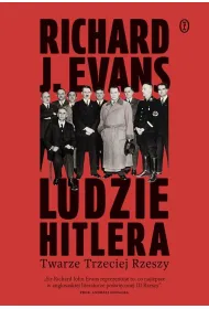 Ludzie Hitlera. Twarze Trzeciej Rzeszy