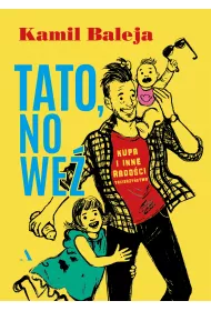 Tato, no we�. Kupa i inne rado�ci z tacierzy�stwa