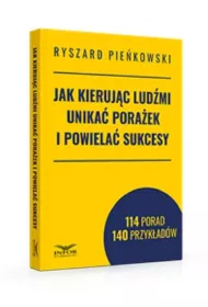 Jak kieruj�c lud�mi unika� pora�ek i powiela�..