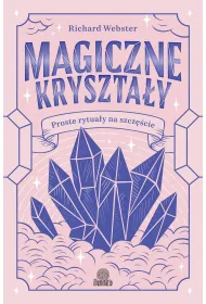 Magiczne krysztay. Proste rytuay na szczcie