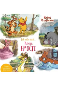 Jak widz� �wiat… Ksi�ga emocji. Disney Kubu� i Przyjaciele