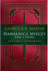 Stal i �nieg. Nawa�nica mieczy. Cz�� 1. Pie�� Lodu i Ognia. Tom 3. Edycja ilustrowana