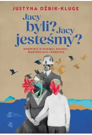 Jacy byli? Jacy jestemy?