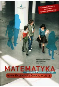 Matematyka GIM. Przygotowanie do egzaminu po gimnazjum. Nowy kalendarz gimnazjalisty