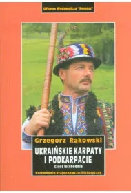 Ukrai�skie Karpaty i Podkarpacie. Cz�� wschodnia. Przewodnik