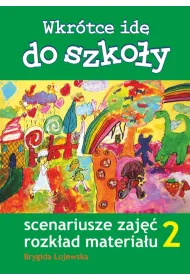 WKROTCE IDE DO SZKOLY CZ.2 SCENARIUSZE ZAJEC-KOBA