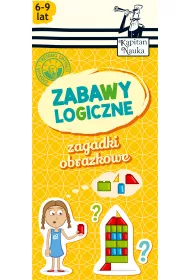 Kapitan Nauka. Zagadki obrazkowe. Zabawy logiczne (6-9 lat)