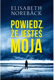 Powiedz, �e Jeste� Moja