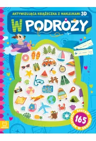 W podr�y. Aktywizuj�ca ksi��eczka z naklejkami 3D. Zestaw 165 naklejek w �rodku