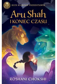 Aru Shah i koniec czasu. Kroniki Pandaw�w. Tom 1