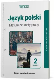 Jzyk polski 2. Maturalne karty pracy. Cz 1 i 2. Linia I. Zakres podstawowy. Szkoy ponadpodstawowe