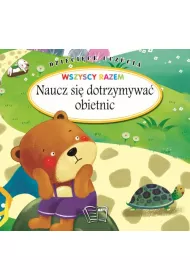 Naucz si� dotrzymywa� obietnic. Dzieci�ce uczucia