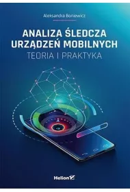 Analiza �ledcza urz�dze� mobilnych. Teoria i praktyka