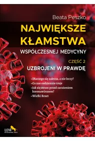 Najwi�ksze k�amstwa wsp�czesnej medycyny. Tom 2