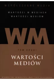 Warto�ci medi�w. Wsp�czesne media. Tom 2