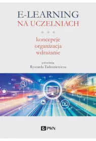 E-learning na uczelniach. Koncepcje, organizacja, wdra�anie