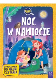 Noc w namiocie. Du�e litery. Opowiadania do nauki czytania