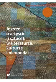 Jeszcze o arty�cie (i sztuce): w literaturze, kulturze i nieopodal