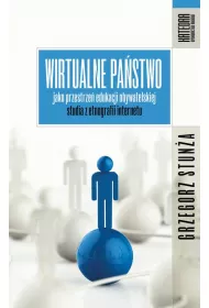 Wirtualne pastwo jako przestrze edukacji obywatelskiej. Studia z etnografii internetu