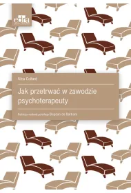 Jak przetrwa� w zawodzie psychoterapeuty