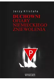 Duchowni. Ofiary niemieckiego zniewolenia