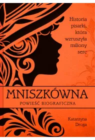 Mniszkwna. Historia pisarki, ktra wzruszya miliony serc