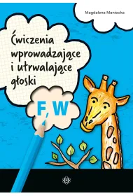 �wiczenia wprowadzaj�ce i utrwalaj�ce g�oski F, W