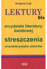 Lektury bis. Arcydziea literartury wiatowej, streszczenia, charakterystyka utworw