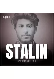 Audiobook Stalin. Dyktator na Kremlu. Cz 1. Mody Gruzin i jego ojczyzna mp3