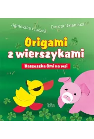 Kaczuszka Omi na wsi Origami z wierszykami
