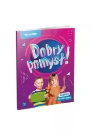 Dobry pomys! Trzylatek. Zabawy plastyczne